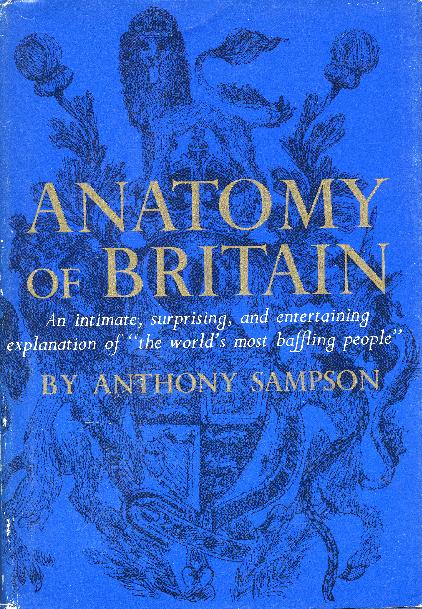 Anatomy of Britain, an intimate, surprising and entertaining explanation of the world's most baffling people