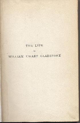 The Life of William Ewart Gladstone, vol. 1