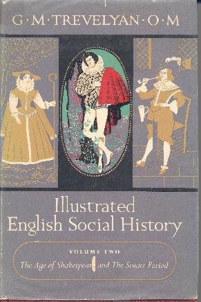 Illustrated English Social History, vol 2, The age of Shakespeare and the Stuart Period