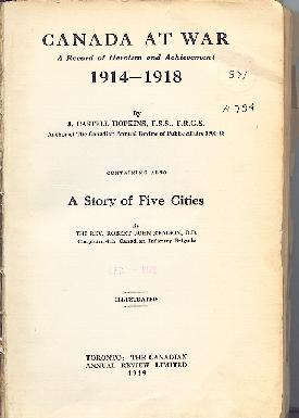 Canada at War, a Record of Heroism and Achievement 1914-1918 containing also a story of Five Cities
